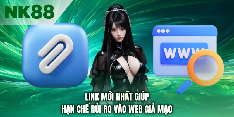 Link mới nhất giúp hạn chế rủi ro vào web giả mạo