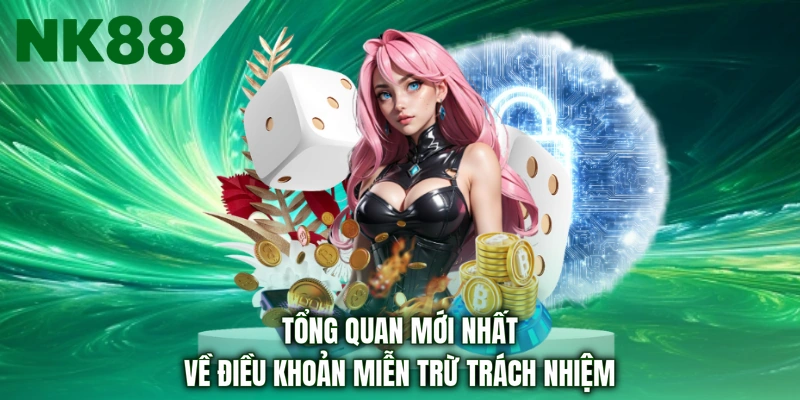 Tổng quan mới nhất về điều khoản miễn trừ trách nhiệm